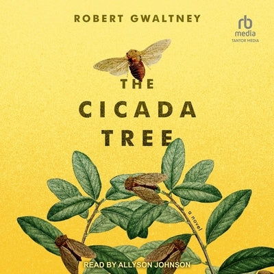 The Cicada Tree by Gwaltney, Robert