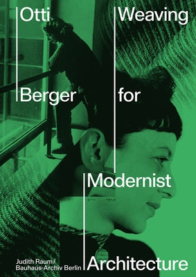 Otti Berger: Weaving for Modernist Architecture by Berger, Otti