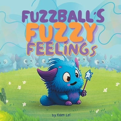 Fuzzball's Fuzzy Feelings by Lei, Eden