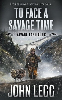 To Face a Savage Time: A Mountain Man Classic Western by Legg, John