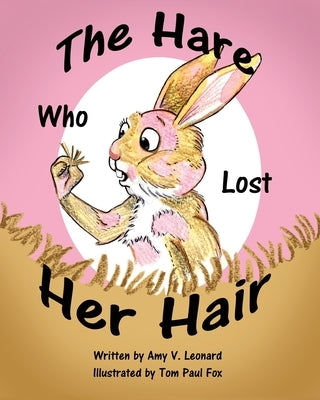 The Hare Who Lost Her Hair by Fox, Tom Paul