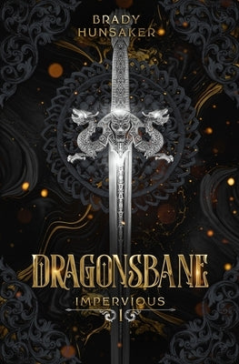 Dragonsbane (Impervious Book 1) by Hunsaker, Brady