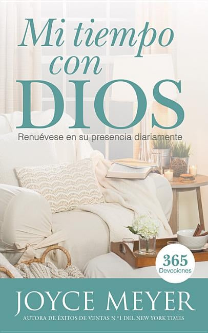 Mi Tiempo Con Dios: Renuévese En Su Presencia Diariamente by Meyer, Joyce