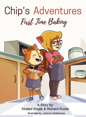 Chip's Adventures: First Time Baking by Sinjab, Khaled