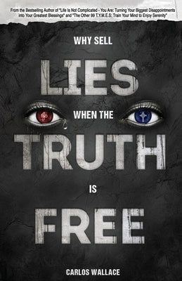 Why Sell Lies When The Truth Is Free by Faublas-Wallace, Liz