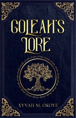 Goleah's Lore by Okoye, Xyvah M.