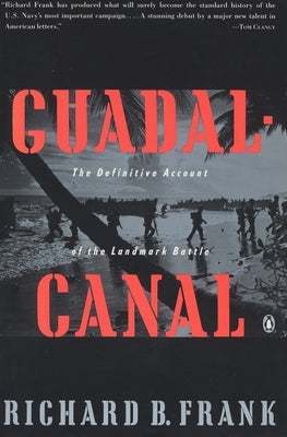 Guadalcanal: The Definitive Account of the Landmark Battle by Frank, Richard B.