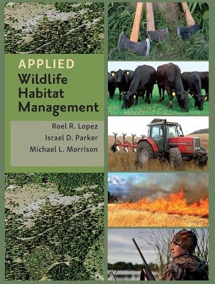 Applied Wildlife Habitat Management by Lopez, Roel R.