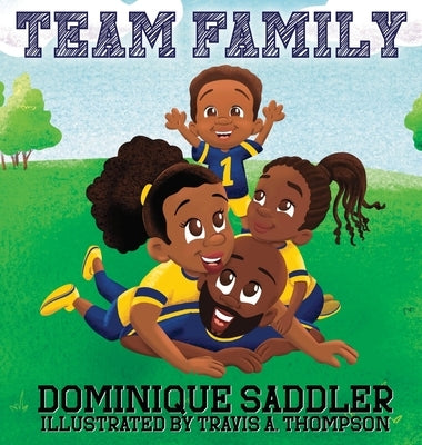 Team Family by Saddler, Dominique M.