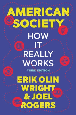 American Society: How It Really Works by Wright, Erik Olin