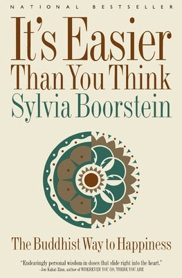 It's Easier Than You Think: The Buddhist Way to Happiness by Boorstein, Sylvia