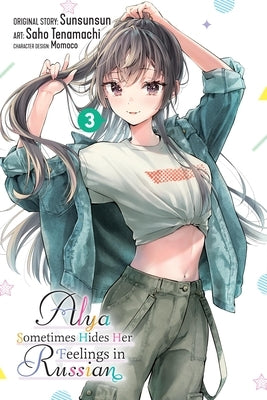 Alya Sometimes Hides Her Feelings in Russian, Vol. 3 (Manga) by Tenamachi, Saho