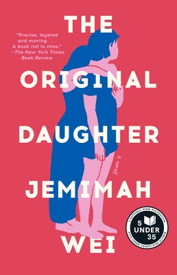 The Original Daughter: A GMA Book Club Pick by Wei, Jemimah
