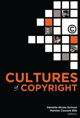 Cultures of Copyright: Contemporary Intellectual Property by Drucker, Susan J.