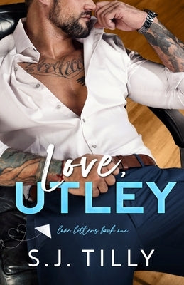 Love, Utley: Love Letters Book One by Tilly, S. J.