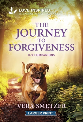 The Journey to Forgiveness: An Uplifting Inspirational Romance by Smetzer, Vera