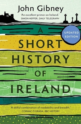 A Short History of Ireland, 1500-2000 by Gibney, John