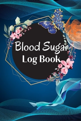 Diabetic Glucose Tracker: Blood Sugar Log Book Blood Sugar Tracker & Level Monitoring, Daily Diabetic Glucose Tracker and Recording Notebook by Michael, Finn