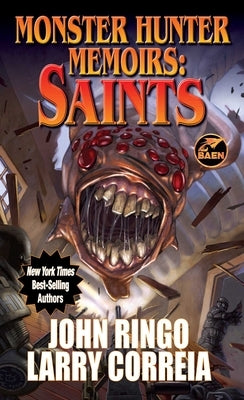 Monster Hunter Memoirs: Saints by Correia, Larry