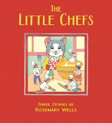 The Little Chefs by Wells, Rosemary