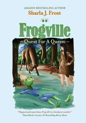 Frogville: Quest for a Queen by Frost, Sharla