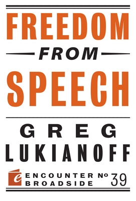 Freedom from Speech by Lukianoff, Greg