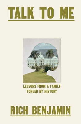 Talk to Me: Lessons from a Family Forged by History by Benjamin, Rich