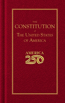 Constitution of the United States (America 250 Edition) by Fathers, Founding