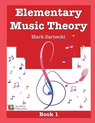 Elementary Music Theory Book 1 by Sarnecki, Mark