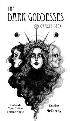 The Dark Goddesses Oracle Deck: Unleash Your Divine Femme Magic by McCarthy, Caitlin