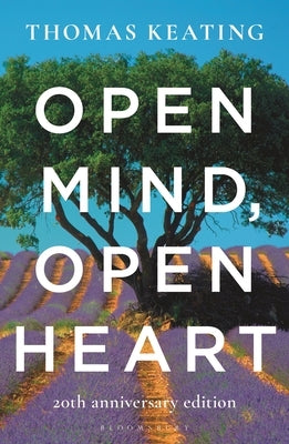 Open Mind, Open Heart 20th Anniversary Edition by Keating, Thomas