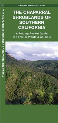 The Chaparral Shrublands of Southern California: A Folding Pocket Guide to Familiar Plants & Animals by Waterford Press