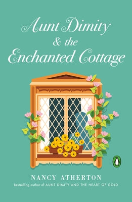 Aunt Dimity and the Enchanted Cottage by Atherton, Nancy