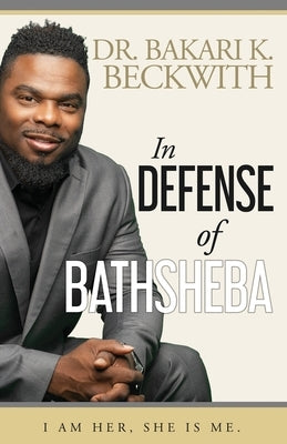 In Defense of Bathsheba by Beckwith, Bakari K.