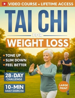Tai Chi for Weight Loss: 28-Day Challenge with Simple 10-Minute Daily Routine & Low-Impact Exercise for Seniors to Help You Slim Down, Tone Up, and Fe by Fujita, Morgan