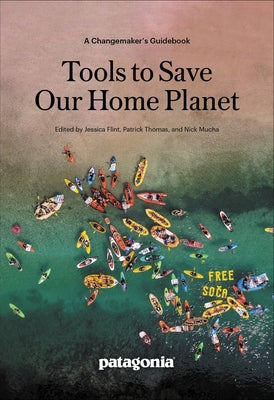 Tools to Save Our Home Planet: A Changemaker's Guidebook by Mucha, Nick
