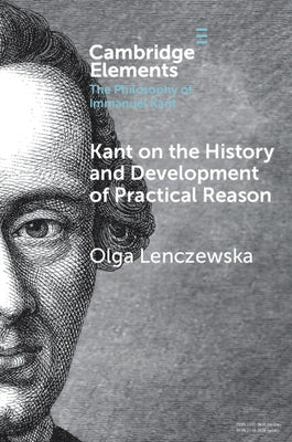Kant on the History and Development of Practical Reason by Lenczewska, Olga