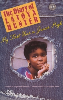 Diary of Latoya Hunter: My First Year in Junior High by Hunter, Latoya