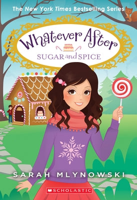 Sugar and Spice (Whatever After #10): Volume 10 by Mlynowski, Sarah