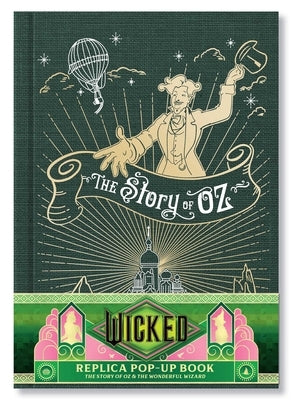 Wicked: The Story of Oz & the Wonderful Wizard: Replica Pop-Up by Insight Editions