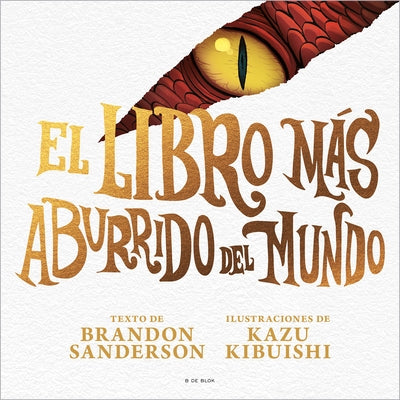 El Libro Más Aburrido del Mundo / The Most Boring Book Ever by Sanderson, Brandon