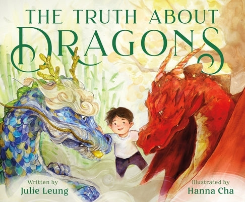 The Truth about Dragons by Leung, Julie