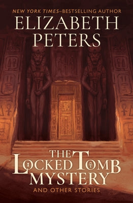 The Locked Tomb Mystery by Peters, Elizabeth