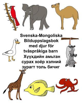 Svenska-Mongoliska Bilduppslagsbok med djur för tvåspråkiga barn by Carlson, Kevin