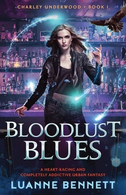Bloodlust Blues: A heart-racing and completely addictive urban fantasy by Bennett, Luanne