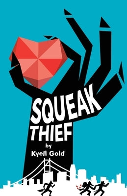 Squeak Thief by Gold, Kyell