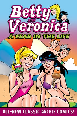 Betty & Veronica: A Year in the Life by Archie Superstars