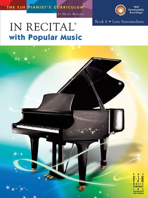 In Recital(r) with Popular Music, Book 6 by Marlais, Helen