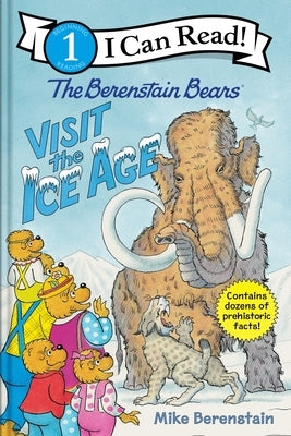 The Berenstain Bears Visit the Ice Age by Berenstain, Mike