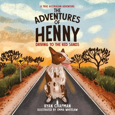 The Adventures of Henny: Driving to the Red Sands by Chapman, Ryan